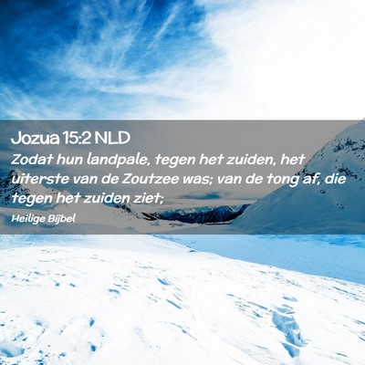 Picture 02 - Jozua 15:2 NLD - Zodat hun landpale, tegen het zuiden, het - Bible Verse Picture