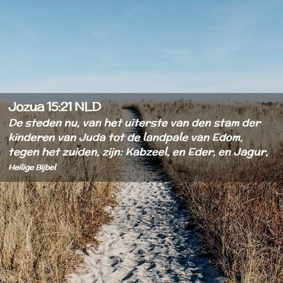 Picture 02 - Jozua 15:21 NLD - De steden nu, van het uiterste van den stam der - Bible Verse Picture