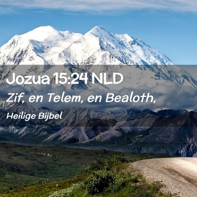 Picture 02 - Jozua 15:24 NLD - Zif, en Telem, en - Bible Verse Picture