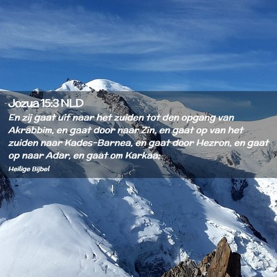 Picture 02 - Jozua 15:3 NLD - En zij gaat uit naar het zuiden tot den opgang - Bible Verse Picture