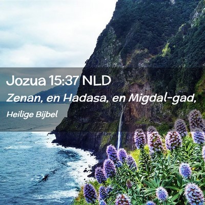 Picture 02 - Jozua 15:37 NLD - Zenan, en Hadasa, en - Bible Verse Picture