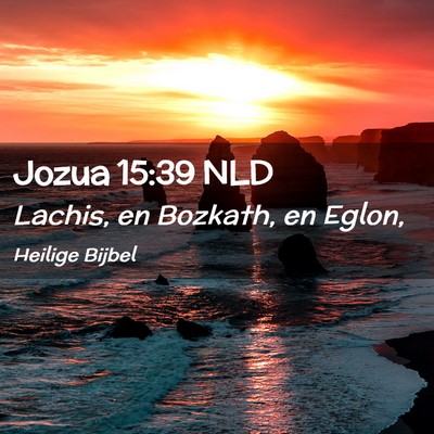Picture 02 - Jozua 15:39 NLD - Lachis, en Bozkath, en - Bible Verse Picture
