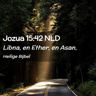 Picture 02 - Jozua 15:42 NLD - Libna, en Ether, en - Bible Verse Picture