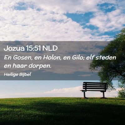 Picture 02 - Jozua 15:51 NLD - En Gosen, en Holon, en Gilo; elf steden en haar - Bible Verse Picture