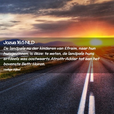 Picture 02 - Jozua 16:5 NLD - De landpale nu der kinderen van Efraim, naar hun - Bible Verse Picture