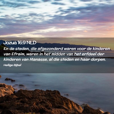 Picture 02 - Jozua 16:9 NLD - En de steden, die afgezonderd waren voor de - Bible Verse Picture