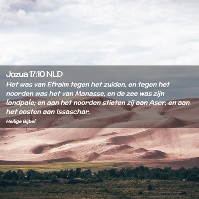 Picture 02 - Jozua 17:10 NLD - Het was van Efraim tegen het zuiden, en tegen het - Bible Verse Picture