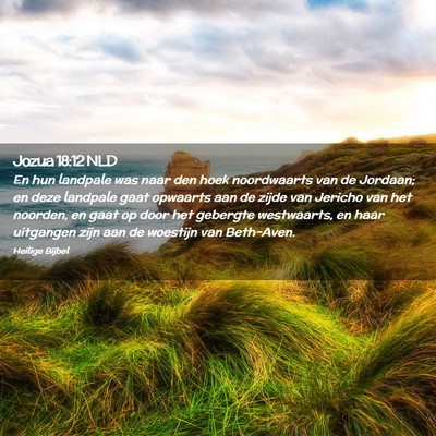 Picture 02 - Jozua 18:12 NLD - En hun landpale was naar den hoek noordwaarts van - Bible Verse Picture