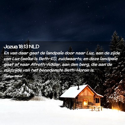 Picture 02 - Jozua 18:13 NLD - En van daar gaat de landpale door naar Luz, aan - Bible Verse Picture