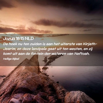 Picture 02 - Jozua 18:15 NLD - De hoek nu ten zuiden is aan het uiterste van - Bible Verse Picture