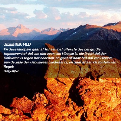 Picture 02 - Jozua 18:16 NLD - En deze landpale gaat af tot aan het uiterste des - Bible Verse Picture