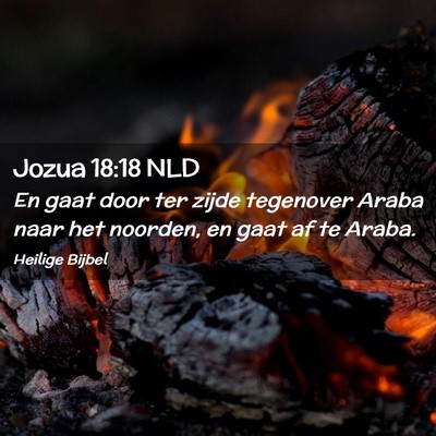 Picture 02 - Jozua 18:18 NLD - En gaat door ter zijde tegenover Araba naar het - Bible Verse Picture