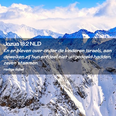 Picture 02 - Jozua 18:2 NLD - En er bleven over onder de kinderen Israels, aan - Bible Verse Picture