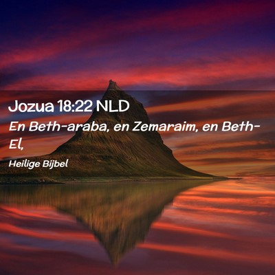 Picture 02 - Jozua 18:22 NLD - En Beth-araba, en Zemaraim, en - Bible Verse Picture