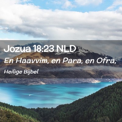 Picture 02 - Jozua 18:23 NLD - En Haavvim, en Para, en - Bible Verse Picture