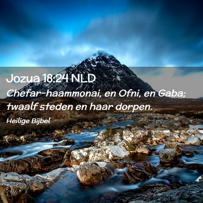 Picture 02 - Jozua 18:24 NLD - Chefar-haammonai, en Ofni, en Gaba; twaalf steden - Bible Verse Picture