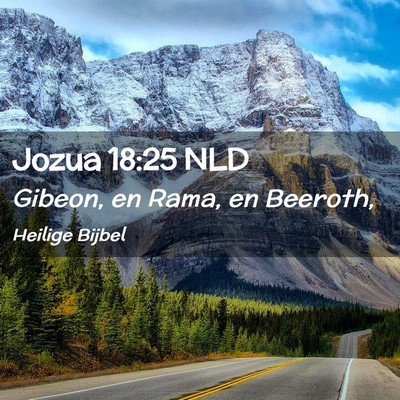 Picture 02 - Jozua 18:25 NLD - Gibeon, en Rama, en - Bible Verse Picture
