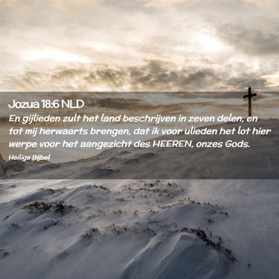 Picture 02 - Jozua 18:6 NLD - En gijlieden zult het land beschrijven in zeven - Bible Verse Picture