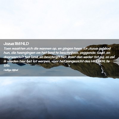 Picture 02 - Jozua 18:8 NLD - Toen maakten zich die mannen op, en gingen heen. - Bible Verse Picture