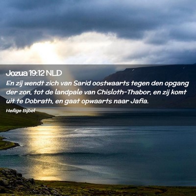 Picture 02 - Jozua 19:12 NLD - En zij wendt zich van Sarid oostwaarts tegen den - Bible Verse Picture