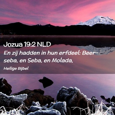 Picture 02 - Jozua 19:2 NLD - En zij hadden in hun erfdeel: Beer-seba, en Seba, - Bible Verse Picture