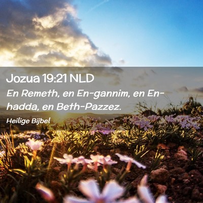 Picture 02 - Jozua 19:21 NLD - En Remeth, en En-gannim, en En-hadda, en - Bible Verse Picture
