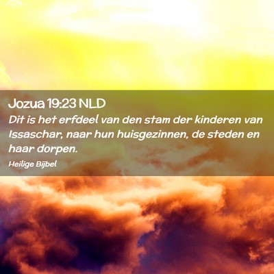 Picture 02 - Jozua 19:23 NLD - Dit is het erfdeel van den stam der kinderen van - Bible Verse Picture
