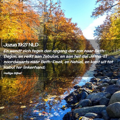 Picture 02 - Jozua 19:27 NLD - En wendt zich tegen den opgang der zon naar - Bible Verse Picture