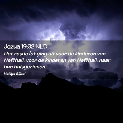Picture 02 - Jozua 19:32 NLD - Het zesde lot ging uit voor de kinderen van - Bible Verse Picture