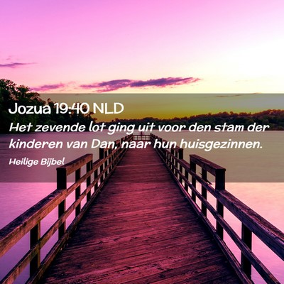 Picture 02 - Jozua 19:40 NLD - Het zevende lot ging uit voor den stam der - Bible Verse Picture