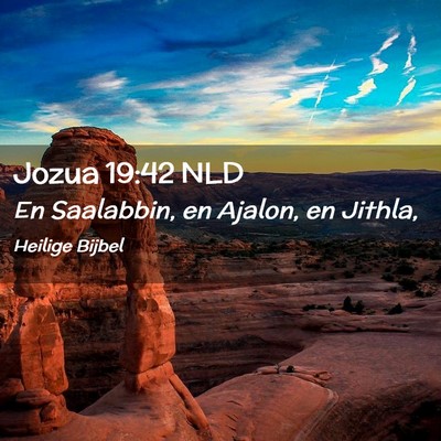 Picture 02 - Jozua 19:42 NLD - En Saalabbin, en Ajalon, en - Bible Verse Picture