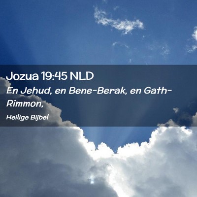 Picture 02 - Jozua 19:45 NLD - En Jehud, en Bene-Berak, en - Bible Verse Picture