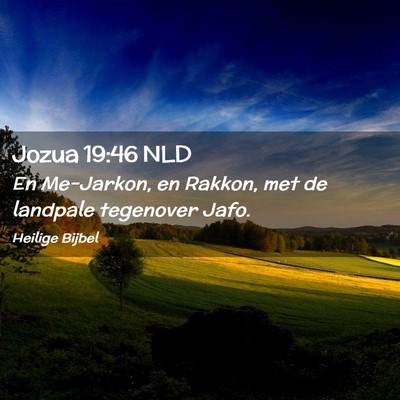 Picture 02 - Jozua 19:46 NLD - En Me-Jarkon, en Rakkon, met de landpale - Bible Verse Picture