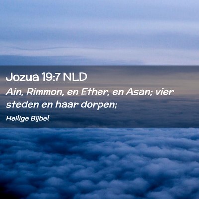 Picture 02 - Jozua 19:7 NLD - Ain, Rimmon, en Ether, en Asan; vier steden en - Bible Verse Picture