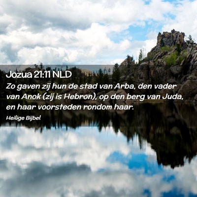 Picture 02 - Jozua 21:11 NLD - Zo gaven zij hun de stad van Arba, den vader van - Bible Verse Picture