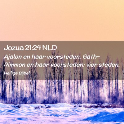 Picture 02 - Jozua 21:24 NLD - Ajalon en haar voorsteden, Gath-Rimmon en haar - Bible Verse Picture