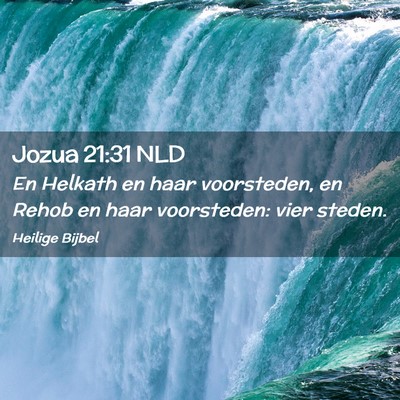 Picture 02 - Jozua 21:31 NLD - En Helkath en haar voorsteden, en Rehob en haar - Bible Verse Picture