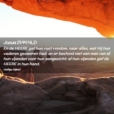 Picture 02 - Jozua 21:44 NLD - En de HEERE gaf hun rust rondom, naar alles, wat - Bible Verse Picture