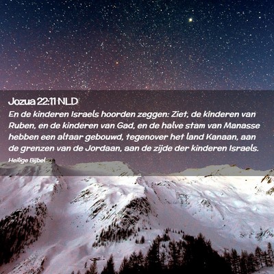 Picture 02 - Jozua 22:11 NLD - En de kinderen Israels hoorden zeggen: Ziet, de - Bible Verse Picture