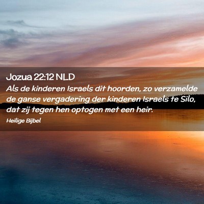 Picture 02 - Jozua 22:12 NLD - Als de kinderen Israels dit hoorden, zo - Bible Verse Picture