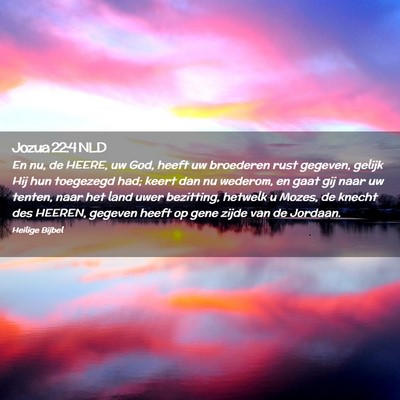 Picture 02 - Jozua 22:4 NLD - En nu, de HEERE, uw God, heeft uw broederen rust - Bible Verse Picture