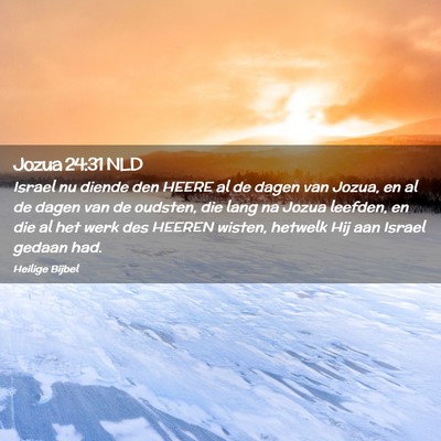 Picture 02 - Jozua 24:31 NLD - Israel nu diende den HEERE al de dagen van Jozua, - Bible Verse Picture