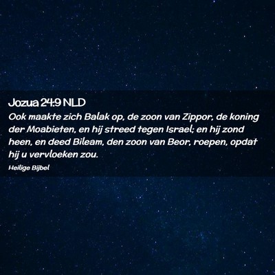 Picture 02 - Jozua 24:9 NLD - Ook maakte zich Balak op, de zoon van Zippor, de - Bible Verse Picture