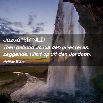 Picture 02 - Jozua 4:17 NLD - Toen gebood Jozua den priesteren, zeggende: Klimt - Bible Verse Picture