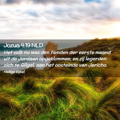 Picture 02 - Jozua 4:19 NLD - Het volk nu was den tienden der eerste maand uit - Bible Verse Picture