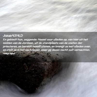 Picture 02 - Jozua 4:3 NLD - En gebiedt hun, zeggende: Neemt voor ulieden op, - Bible Verse Picture
