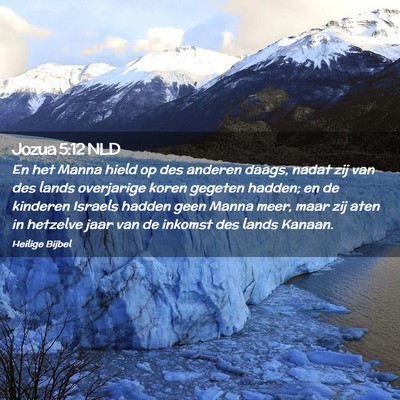 Picture 02 - Jozua 5:12 NLD - En het Manna hield op des anderen daags, nadat - Bible Verse Picture