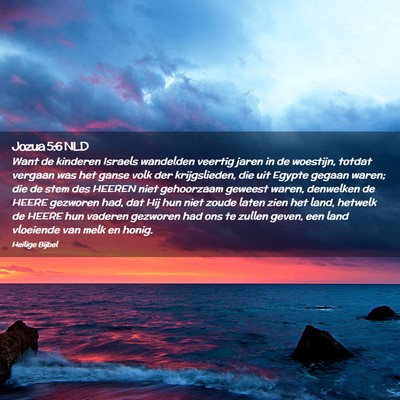 Picture 02 - Jozua 5:6 NLD - Want de kinderen Israels wandelden veertig jaren - Bible Verse Picture
