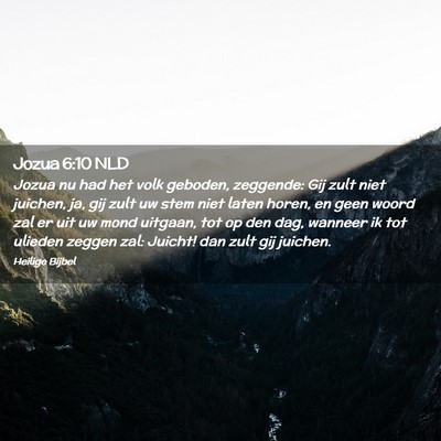 Picture 02 - Jozua 6:10 NLD - Jozua nu had het volk geboden, zeggende: Gij zult - Bible Verse Picture
