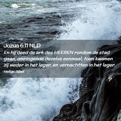 Picture 02 - Jozua 6:11 NLD - En hij deed de ark des HEEREN rondom de stad - Bible Verse Picture